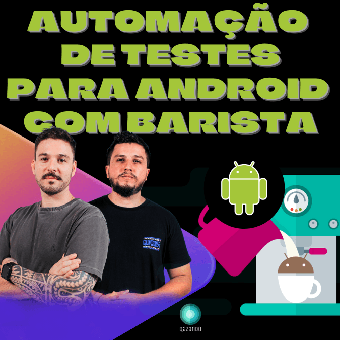Automação de Testes Android com Barista - Qazando 5 Automação de Testes Android com Barista - Qazando