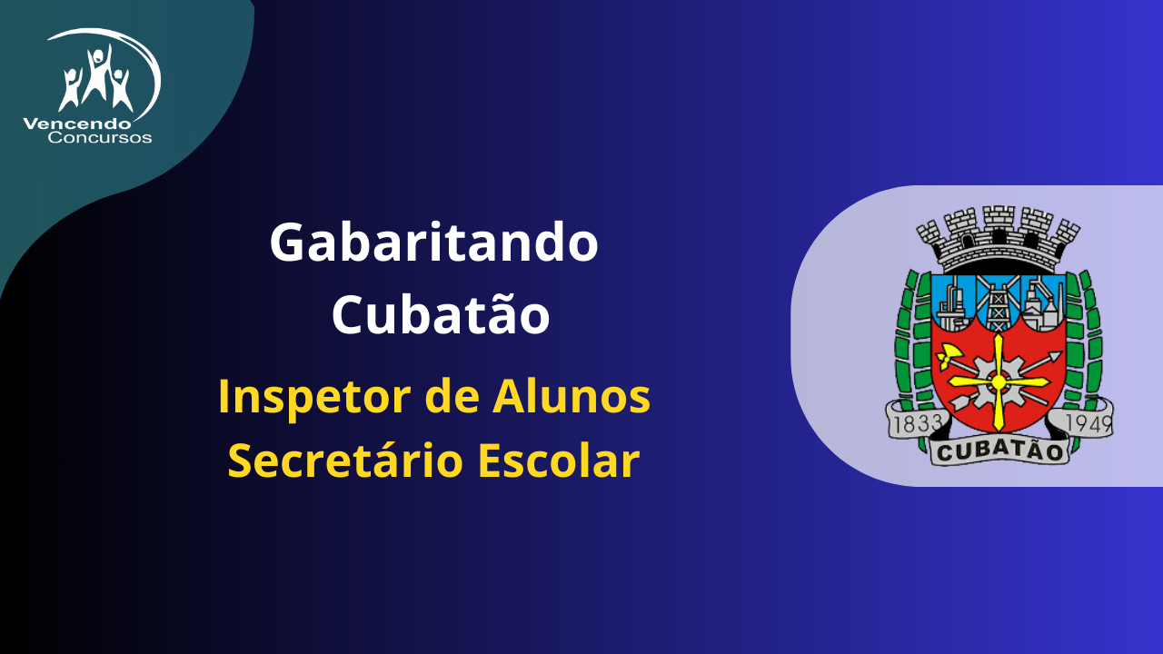 Gabaritando Cubatão - Inspetor de Alunos | Secretário de Escola