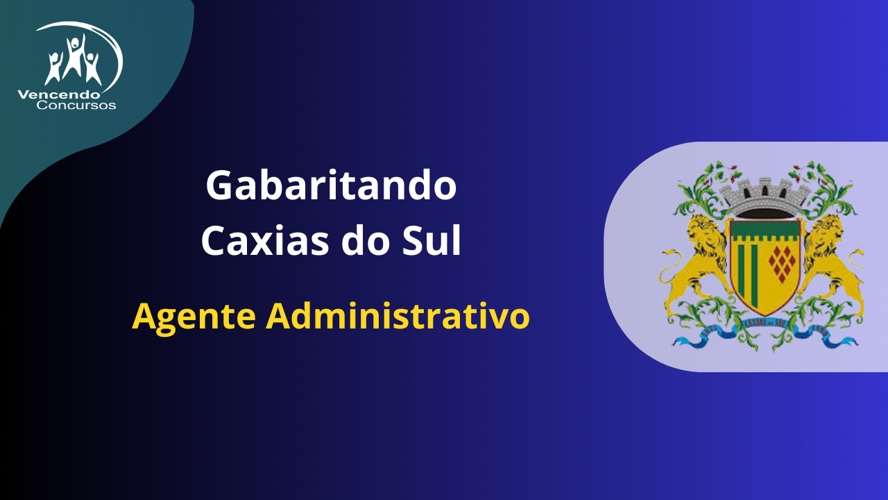 Concurso - Caxias do Sul - Agente Administrativo