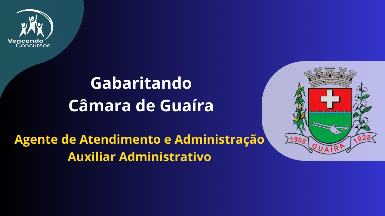 Câmara de Guaíra - Agente de Atendimento e Administração | Auxiliar Administrativo