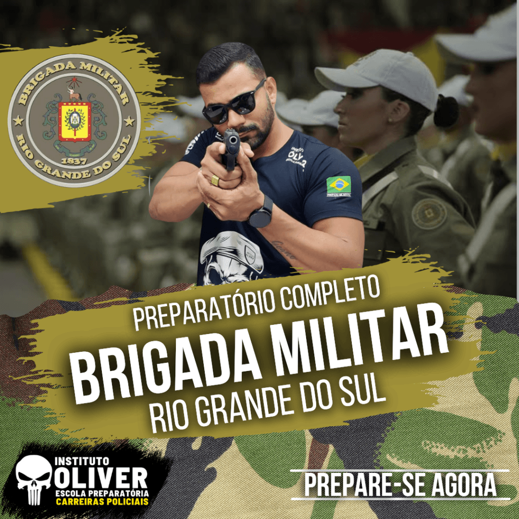 Preparatório Completo BRIGADA MILITAR do Rio Grande do Sul - PM-RS 5 Preparatório Completo BRIGADA MILITAR do Rio Grande do Sul - PM-RS